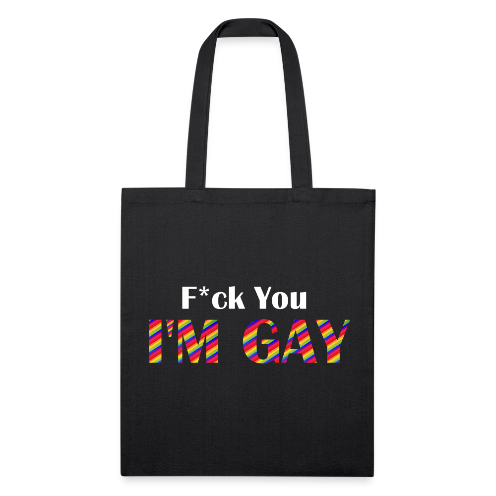 F You I'm Gay Recycled Tote Bag - black