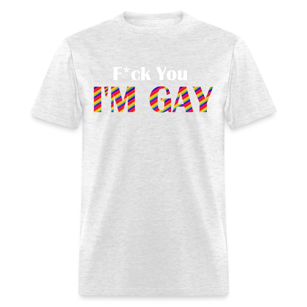 F You I'm Gay Tee - light heather gray