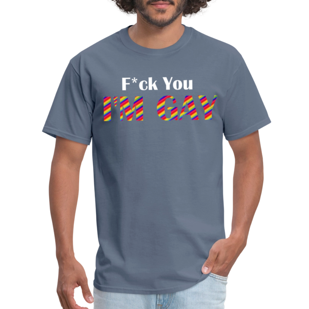 F You I'm Gay Tee - denim