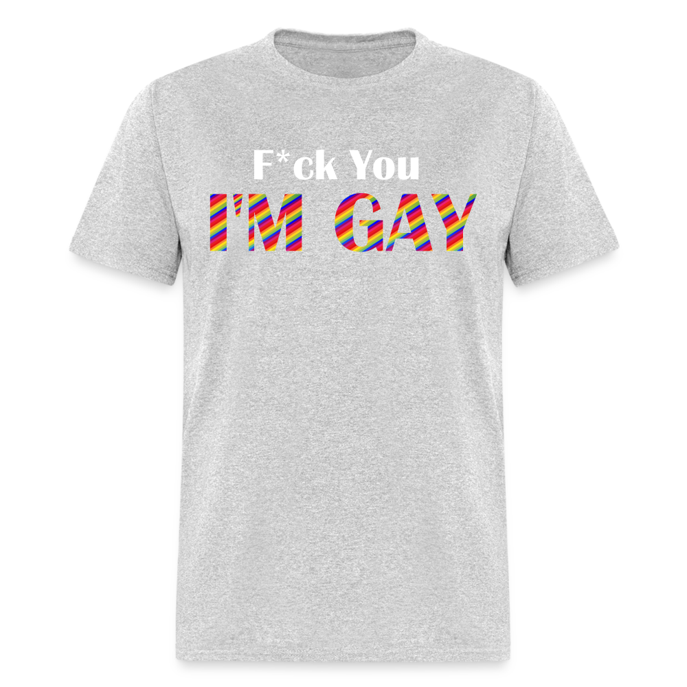 F You I'm Gay Tee - heather gray