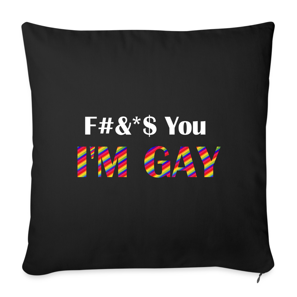 F You I'm Gay Pillow - black