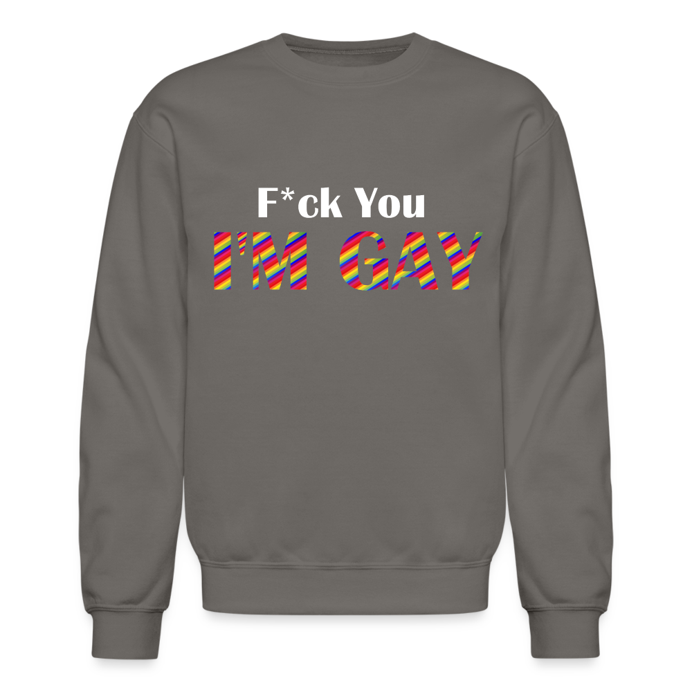 F You I'm Gay Unisex Sweatshirt - asphalt gray