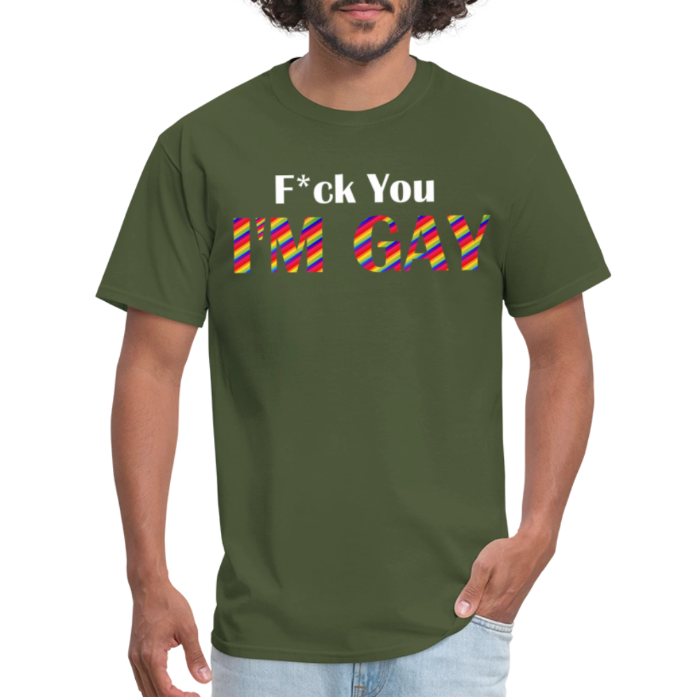 F You I'm Gay Tee - military green