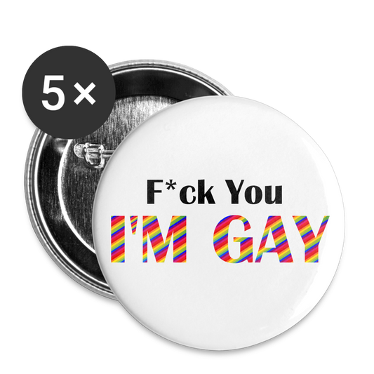 F You I'm Gay Buttons large 2.2'' (5-pack) - white