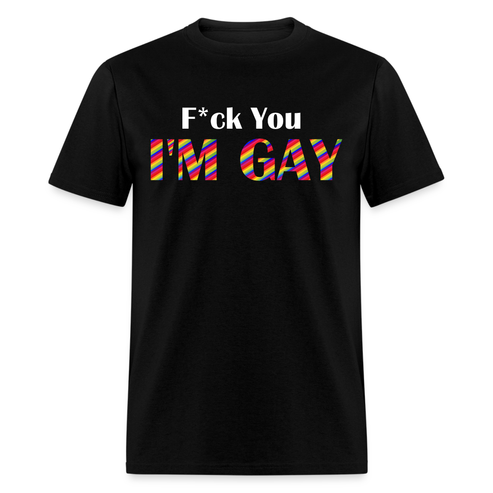 F You I'm Gay Tee - black