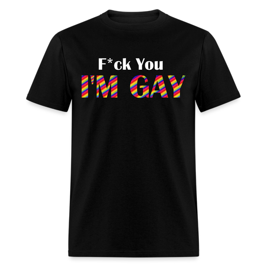 F You I'm Gay Tee - black