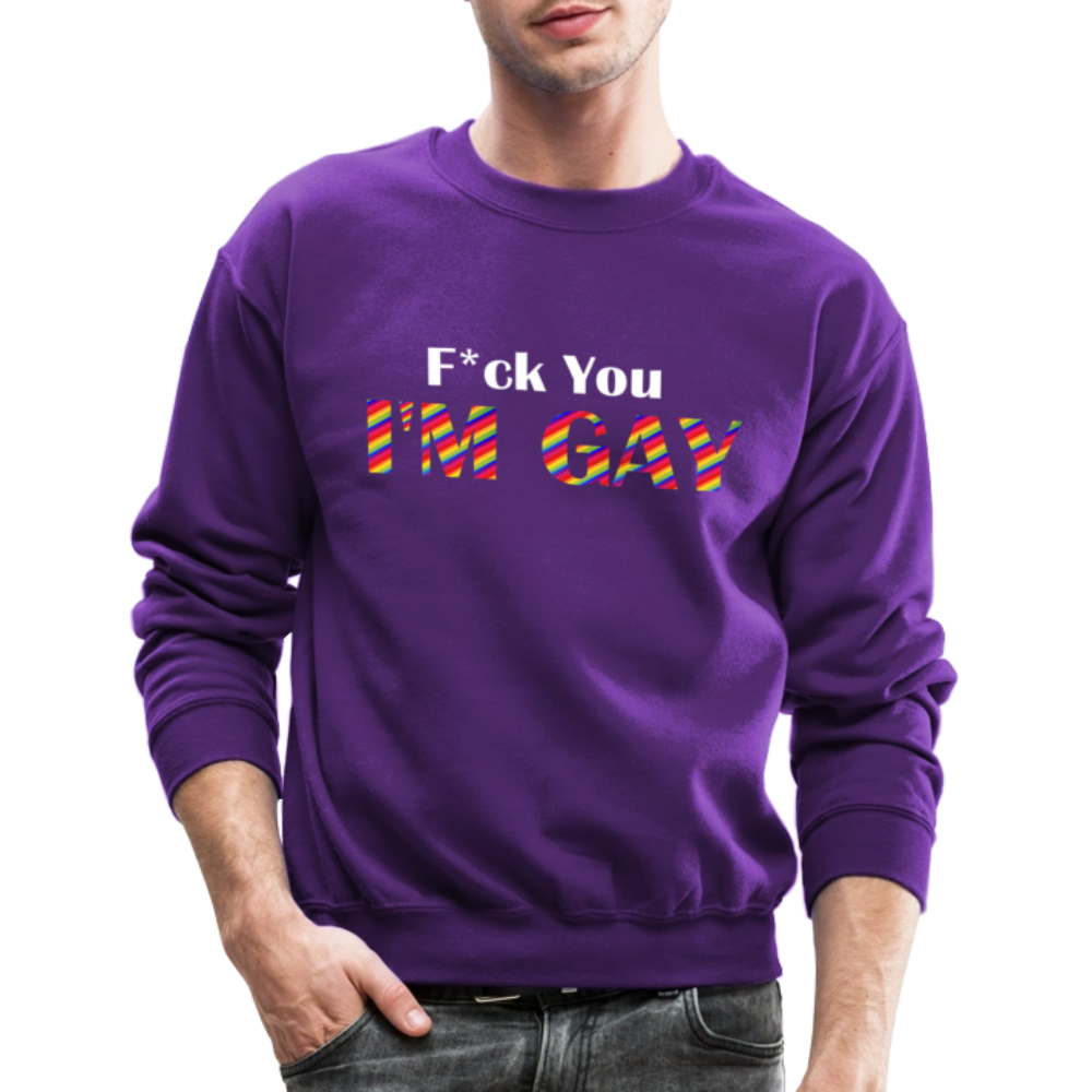 F You I'm Gay Unisex Sweatshirt - purple