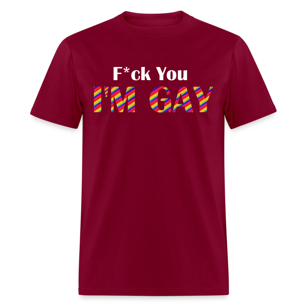 F You I'm Gay Tee - burgundy