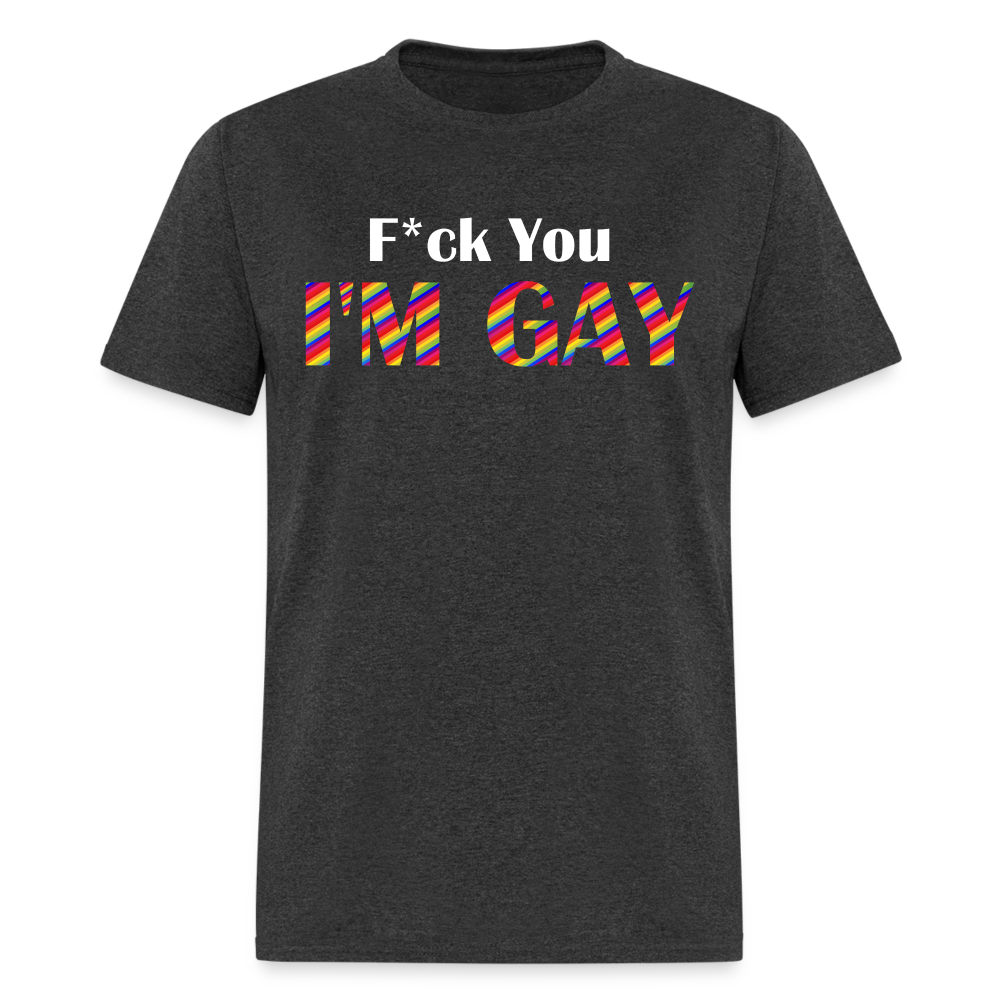 F You I'm Gay Tee - heather black