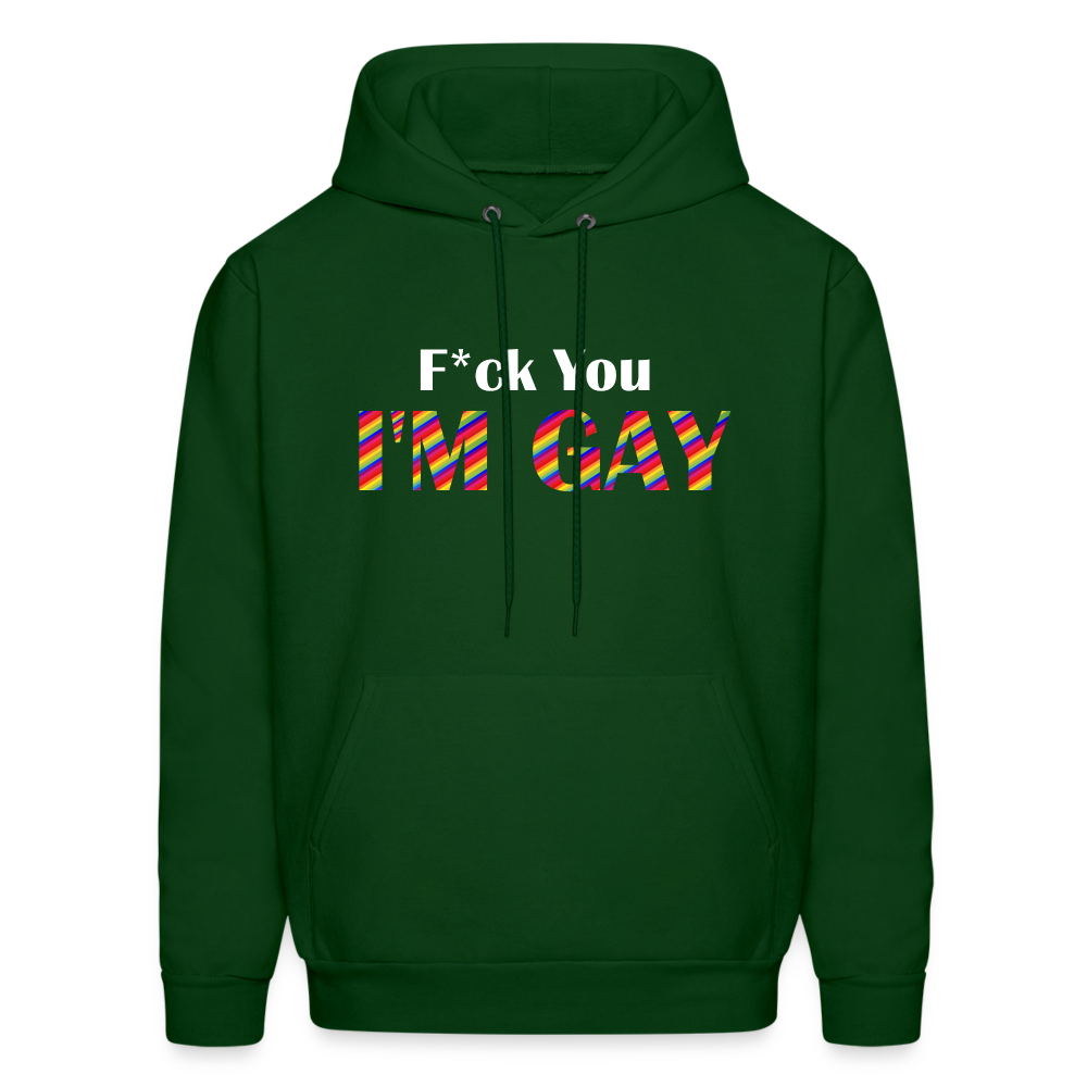 F You I'm Gay Hoodie - forest green