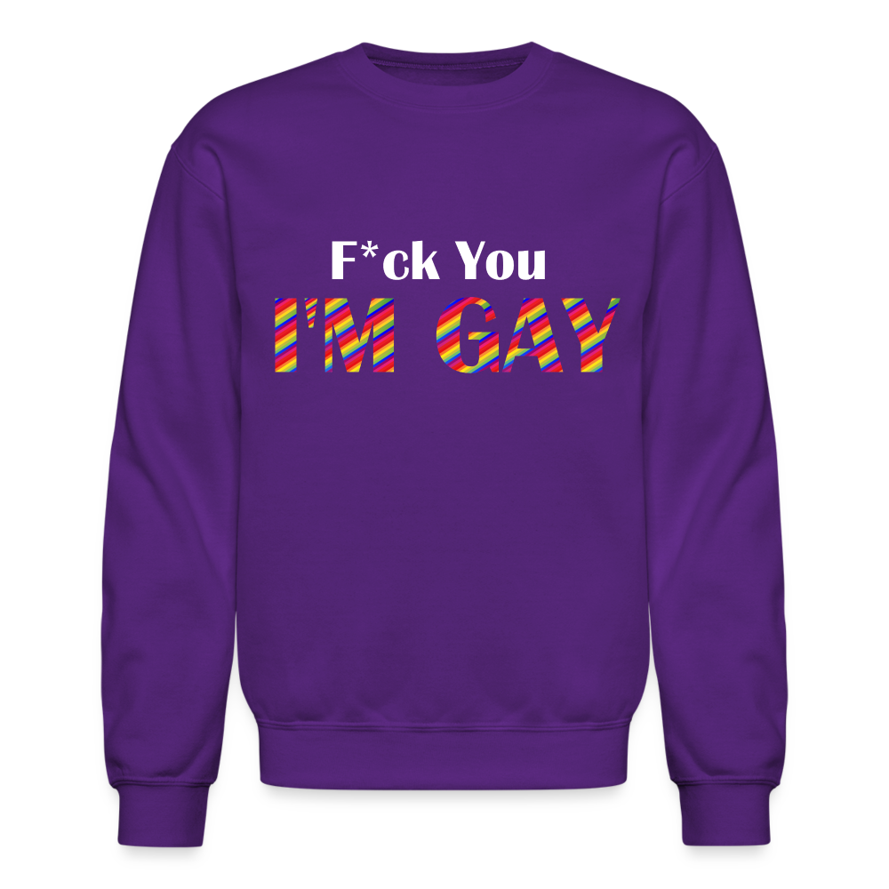 F You I'm Gay Unisex Sweatshirt - purple